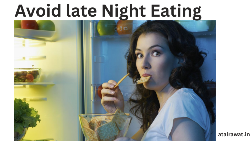 पेट की चर्बी  कैसे कम करें बिना Exercise करें - How To lose Belly Fat Without Exercise , avoid late night eating